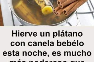 solo debes hervir un platano y canela y me lo agradeceras siempre